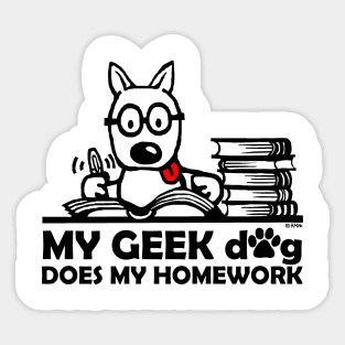 My geek dog does my homework Sticker